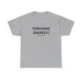 Thriving (Barely) Tee | Blurt Co.
