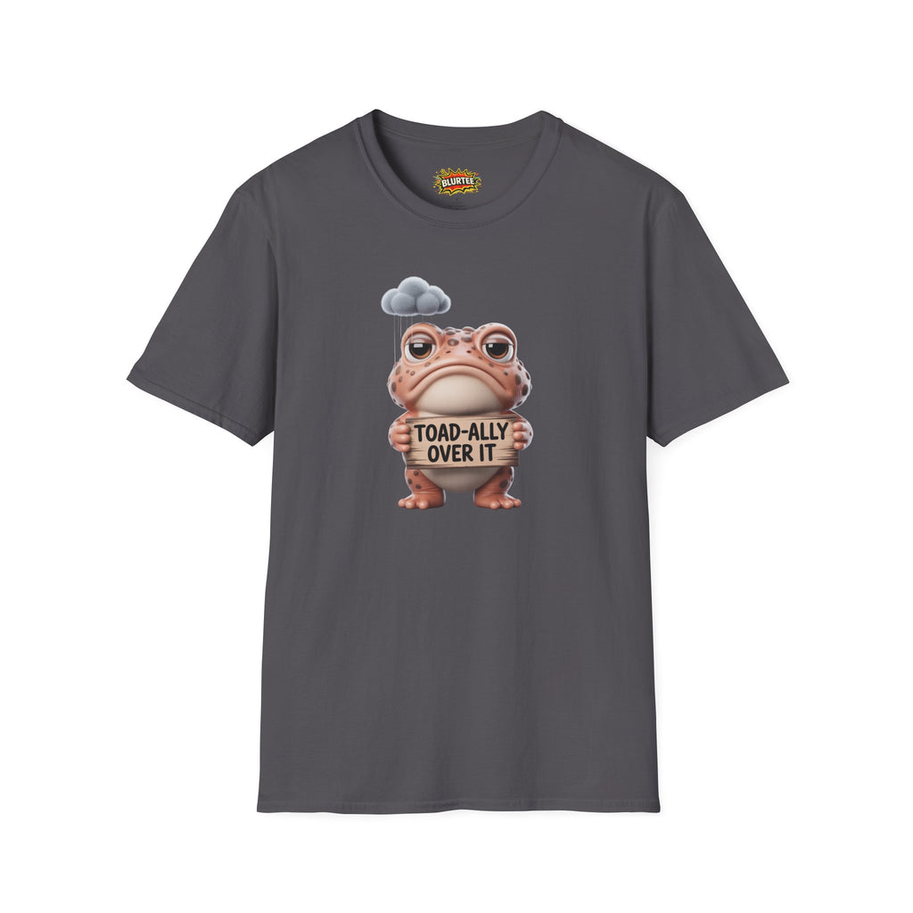 Toad-ally Over It (Totally Over It) Funny Shirt | Funny Toad Shirt | Sarcastic Animal Graphic | Unisex Graphic Tee | BLURTee