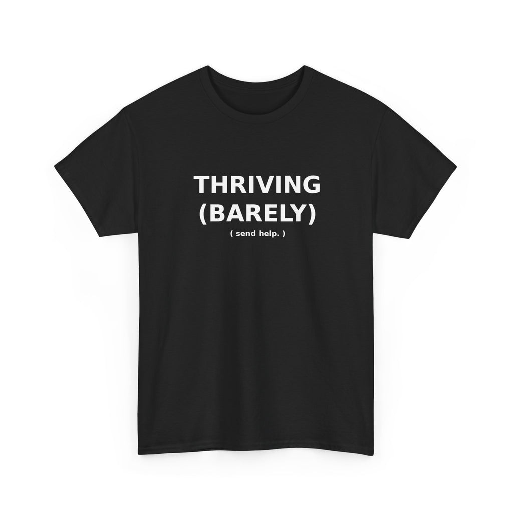 Thriving (Barely) Tee | Blurt Co.