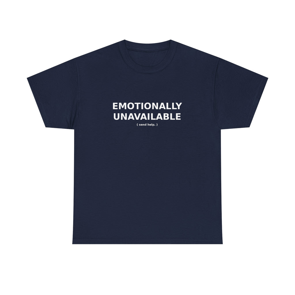 Emotionally Unavailable Tee | Blurt Co.