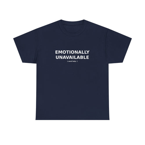 Emotionally Unavailable Tee | Blurt Co.