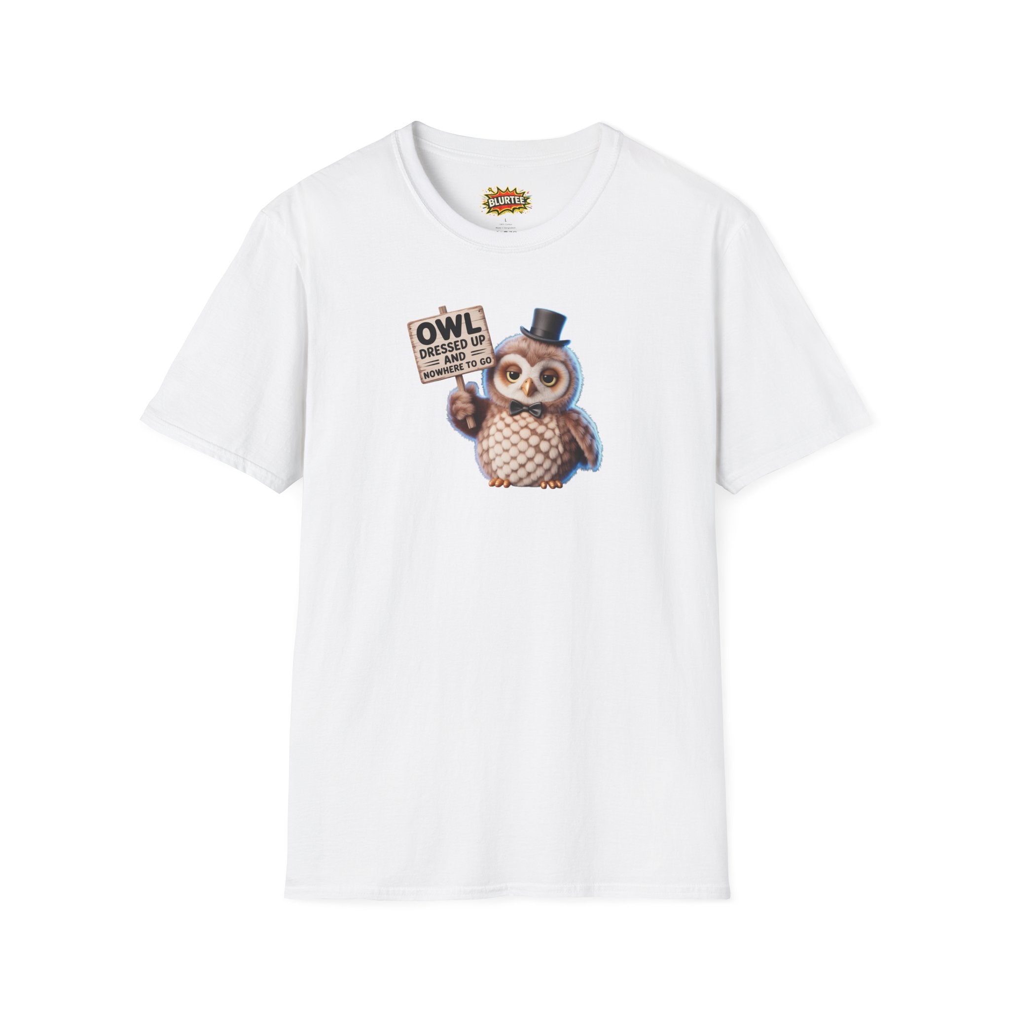Owl All Dressed Up and Nowhere to Go (All Dressed Up And Nowhere To Go) Funny Shirt | Funny Owl Shirt | Unisex Graphic Tee | BLURTee