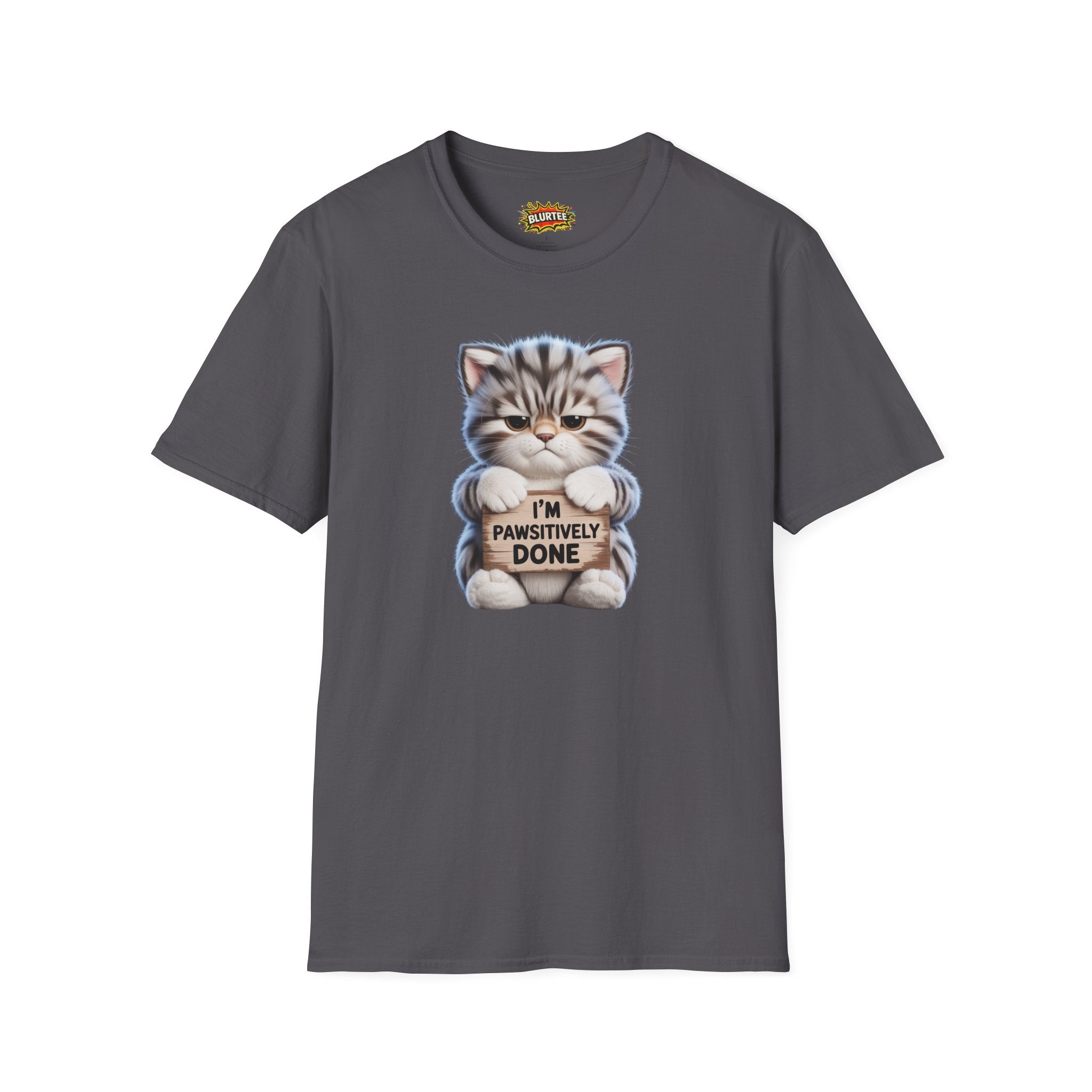I'm Pawsitively Done (I'M Positively Done) Funny Shirt | Funny Cat Shirt | Sarcastic Pun Tee | Unisex Graphic Tee | BLURTee