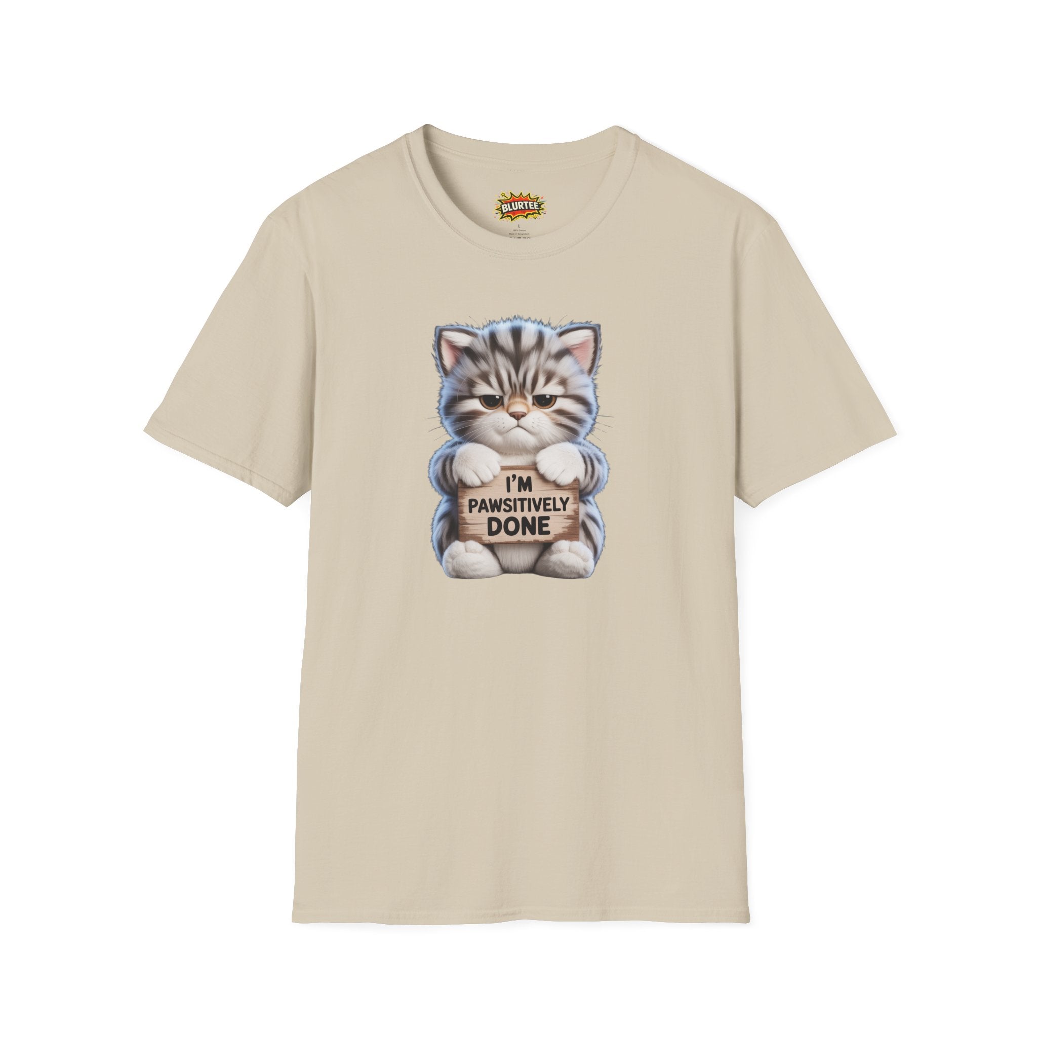 I'm Pawsitively Done (I'M Positively Done) Funny Shirt | Funny Cat Shirt | Sarcastic Pun Tee | Unisex Graphic Tee | BLURTee