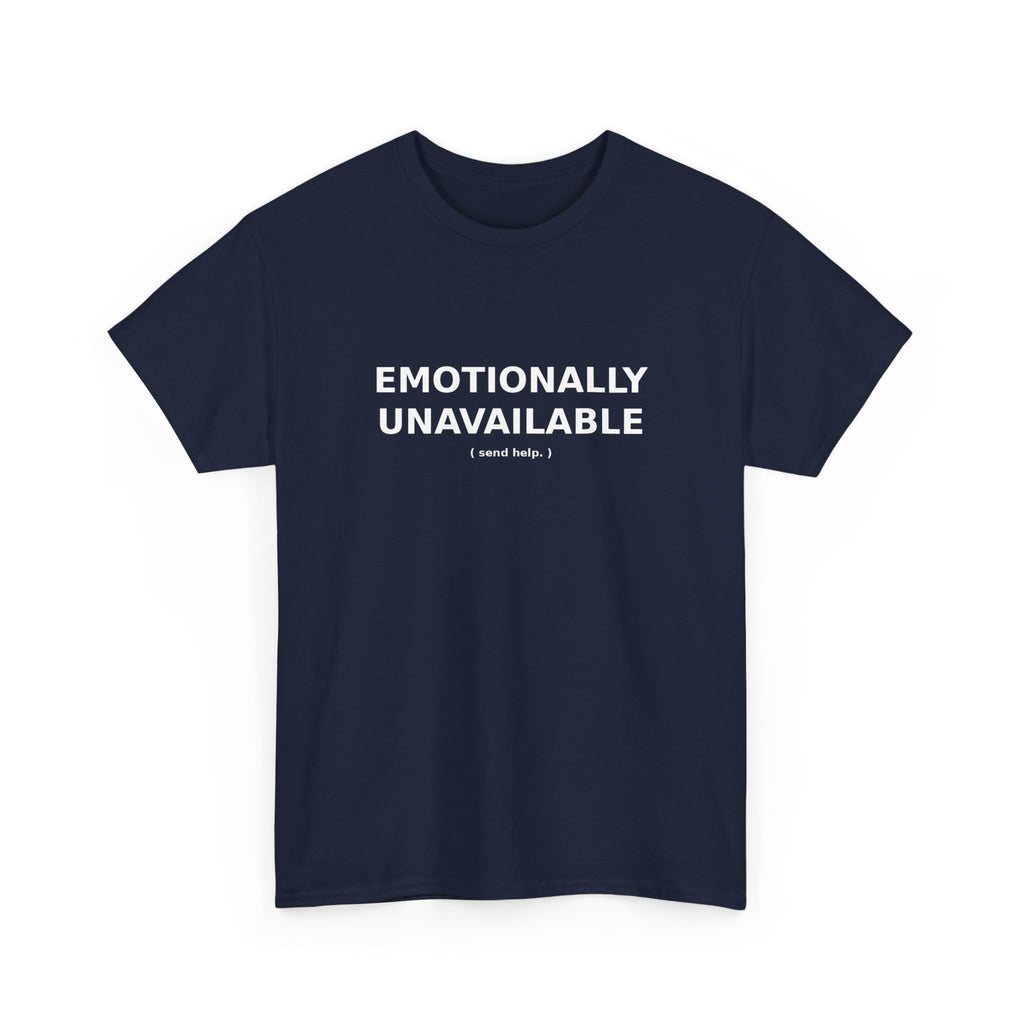 Emotionally Unavailable Tee | Blurt Co.