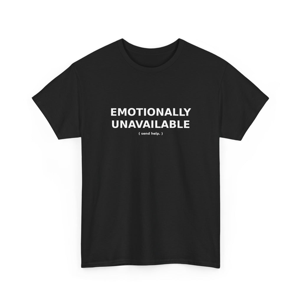Emotionally Unavailable Tee | Blurt Co.
