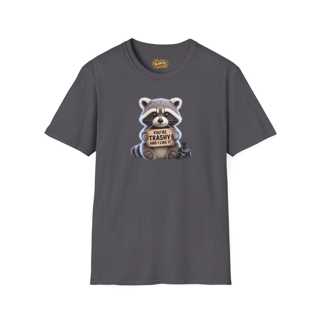 You're Trashy and I Like It Funny Shirt | Funny Raccoon Shirt | Sarcastic Animal Tee | Unisex Graphic Tee | BLURTee