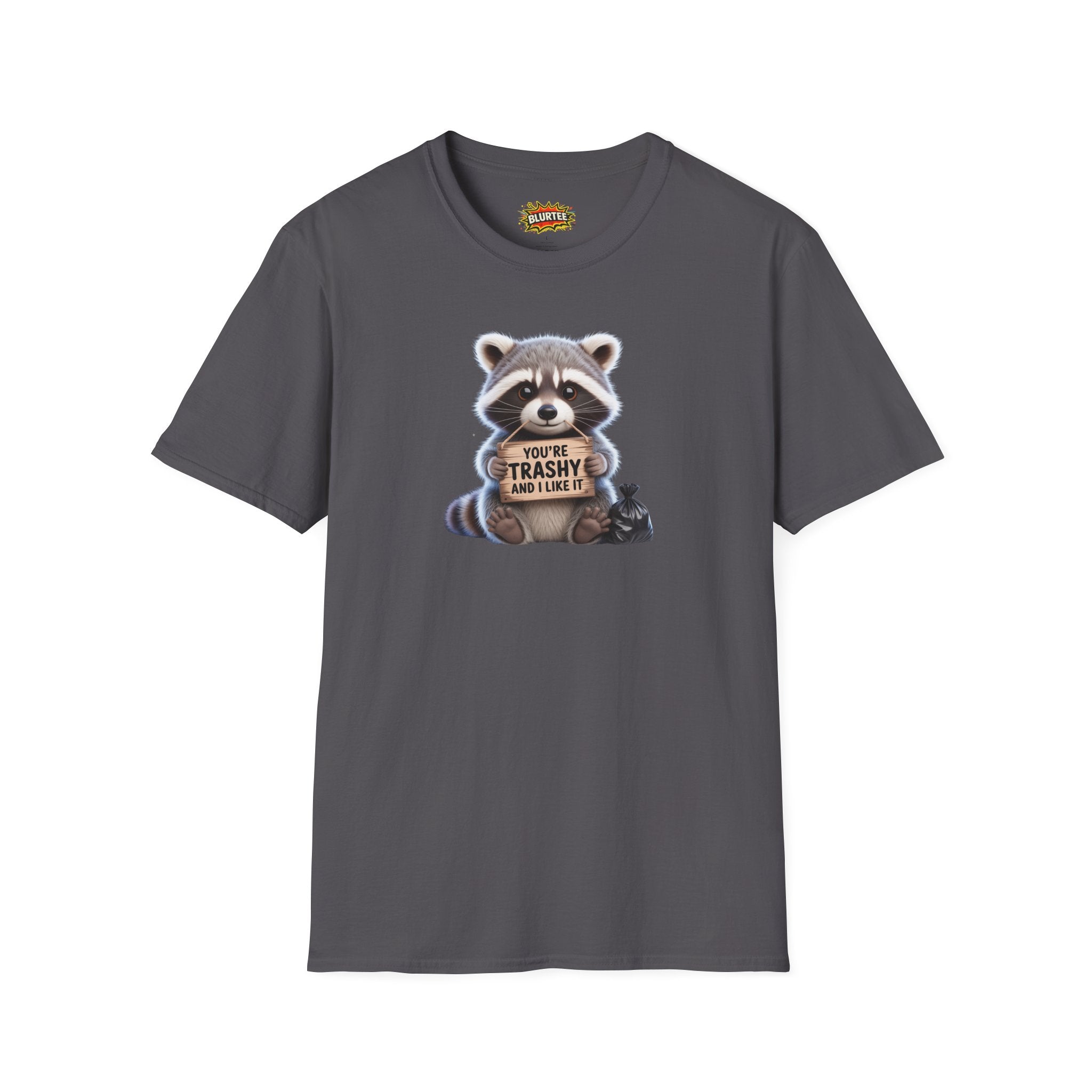 You're Trashy and I Like It Funny Shirt | Funny Raccoon Shirt | Sarcastic Animal Tee | Unisex Graphic Tee | BLURTee
