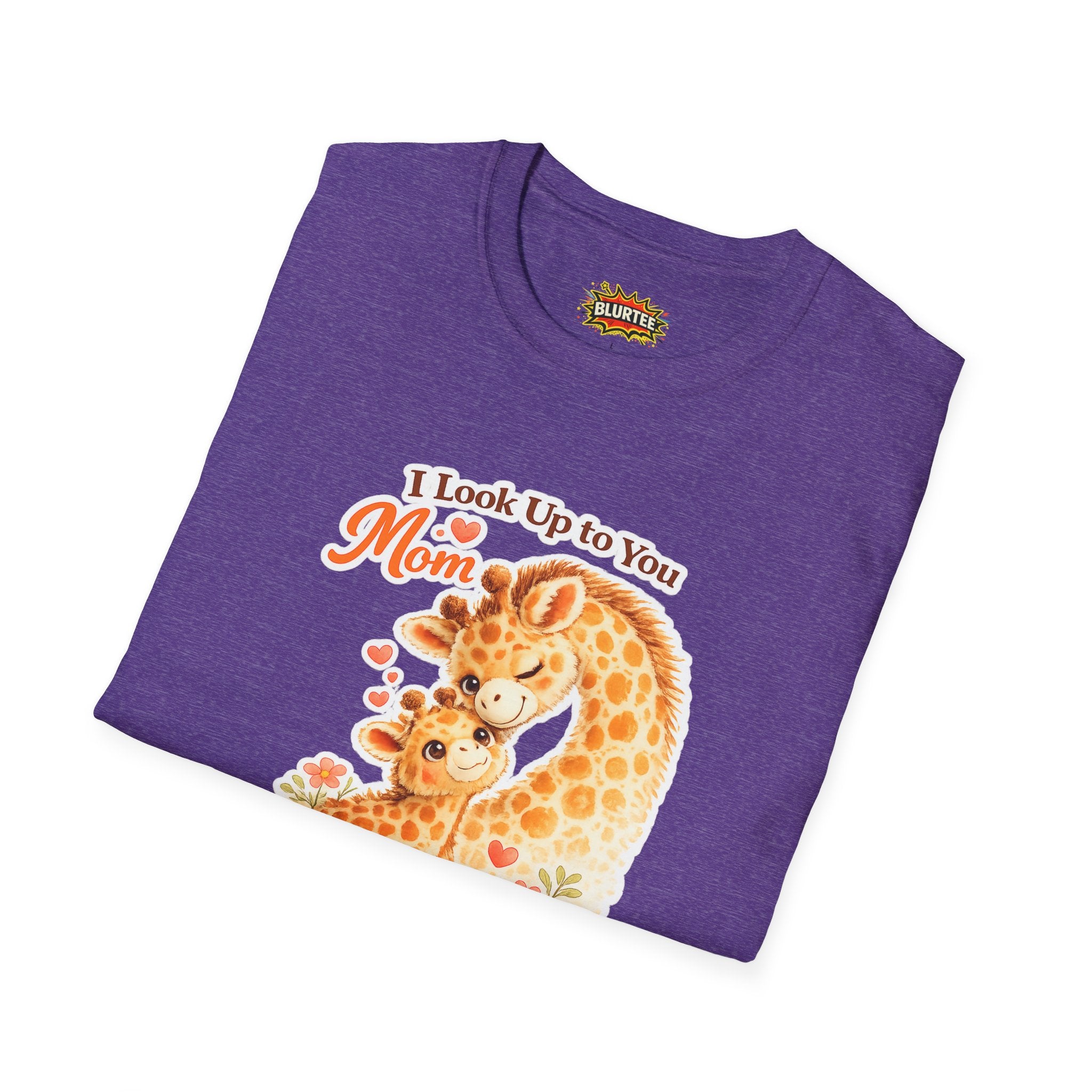 I Look Up to You Mom (Look Up To Mom) Funny Shirt | Mothers Day Shirt | Cute Giraffe Tee | Unisex Graphic Tee | BLURTee