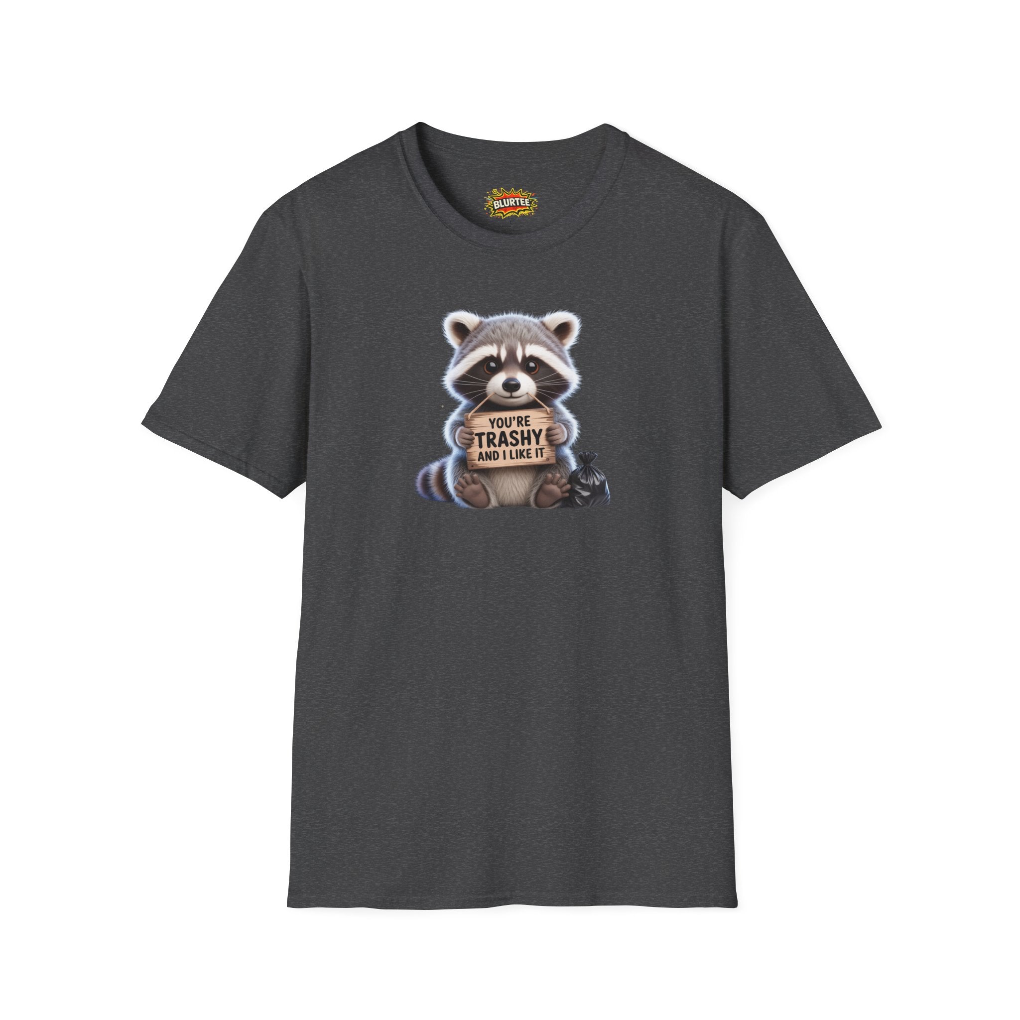 You're Trashy and I Like It Funny Shirt | Funny Raccoon Shirt | Sarcastic Animal Tee | Unisex Graphic Tee | BLURTee