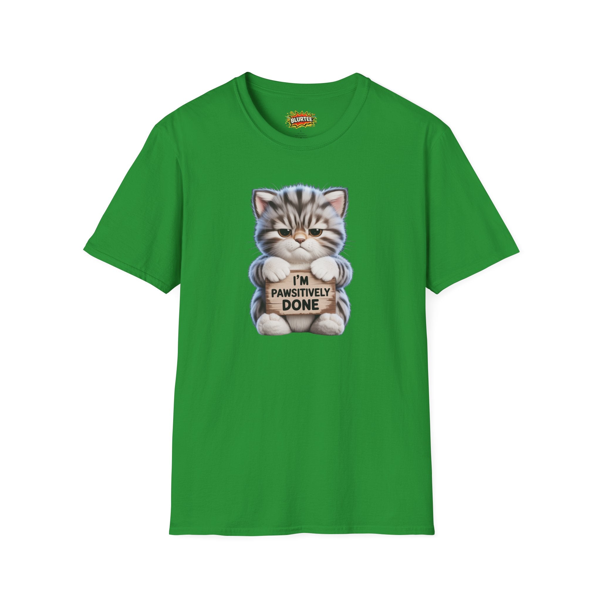 I'm Pawsitively Done (I'M Positively Done) Funny Shirt | Funny Cat Shirt | Sarcastic Pun Tee | Unisex Graphic Tee | BLURTee