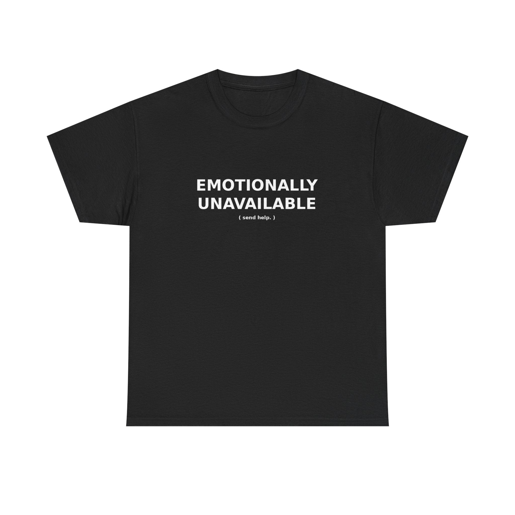 Emotionally Unavailable Tee | Blurt Co.