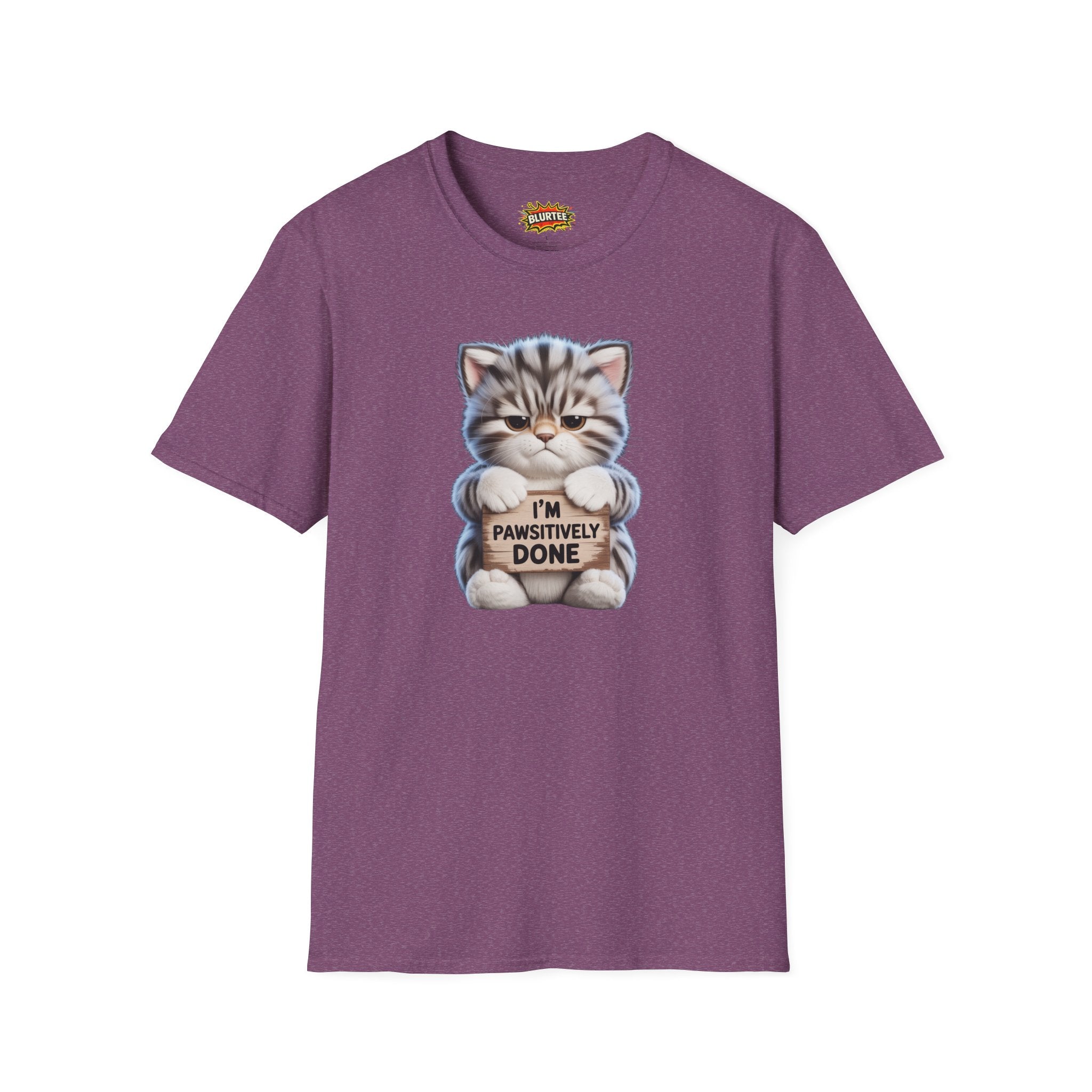 I'm Pawsitively Done (I'M Positively Done) Funny Shirt | Funny Cat Shirt | Sarcastic Pun Tee | Unisex Graphic Tee | BLURTee