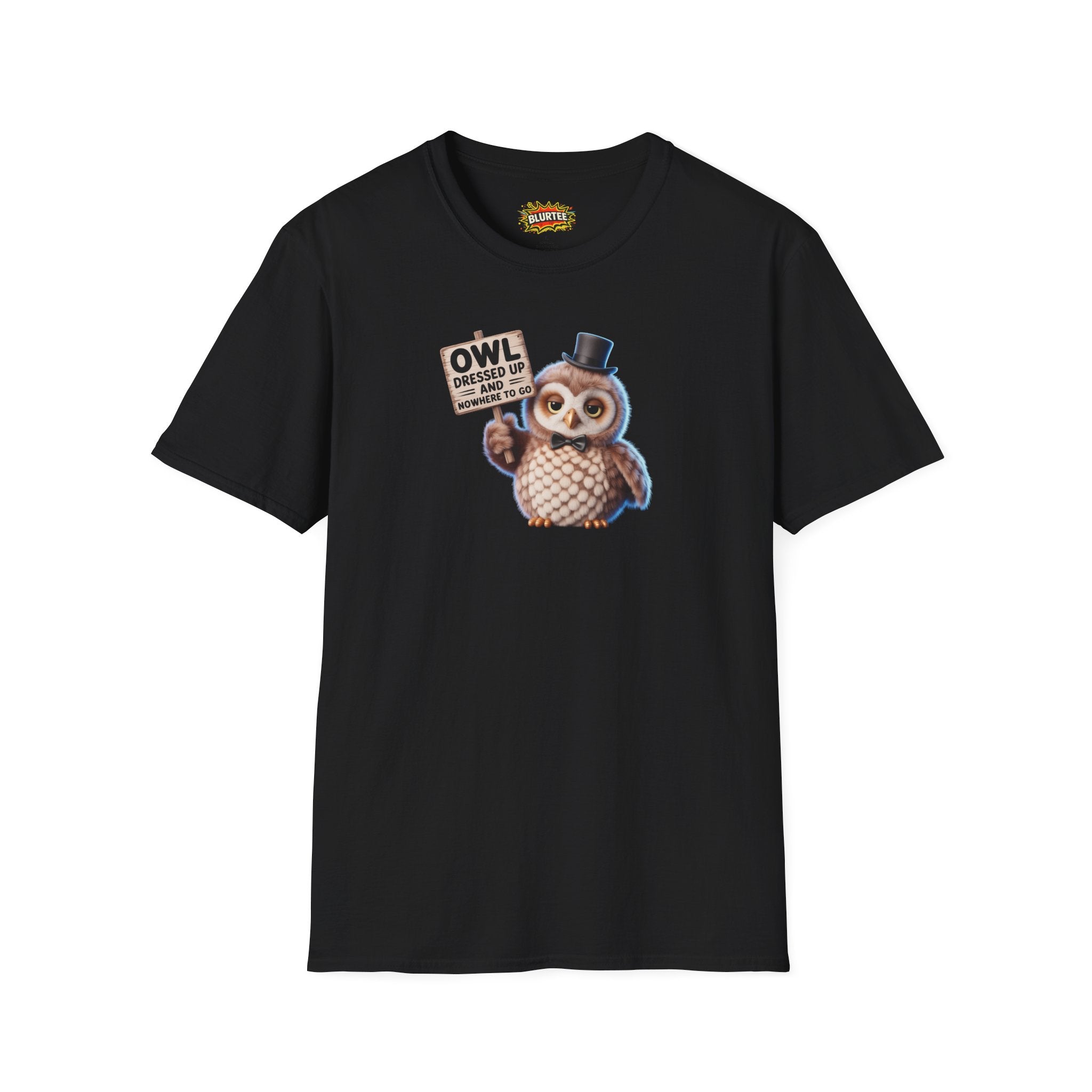 Owl All Dressed Up and Nowhere to Go (All Dressed Up And Nowhere To Go) Funny Shirt | Funny Owl Shirt | Unisex Graphic Tee | BLURTee