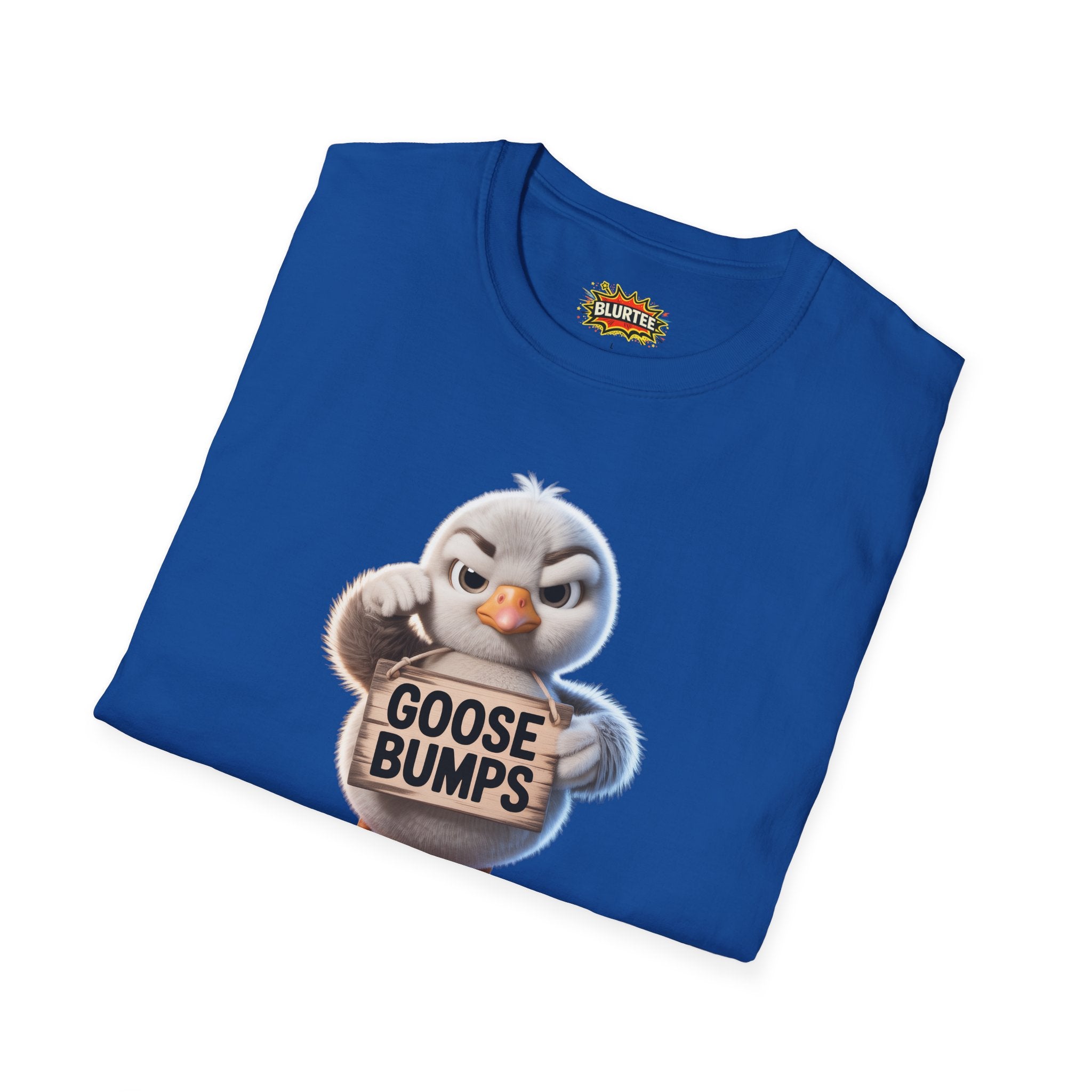 Goose Bumps Funny Shirt | Funny Goose Shirt | Sarcastic Animal Tee | Unisex Graphic Tee | BLURTee