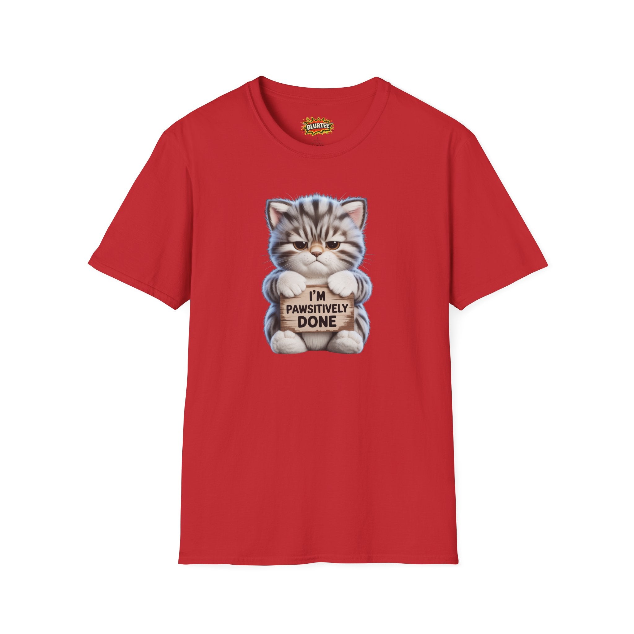 I'm Pawsitively Done (I'M Positively Done) Funny Shirt | Funny Cat Shirt | Sarcastic Pun Tee | Unisex Graphic Tee | BLURTee