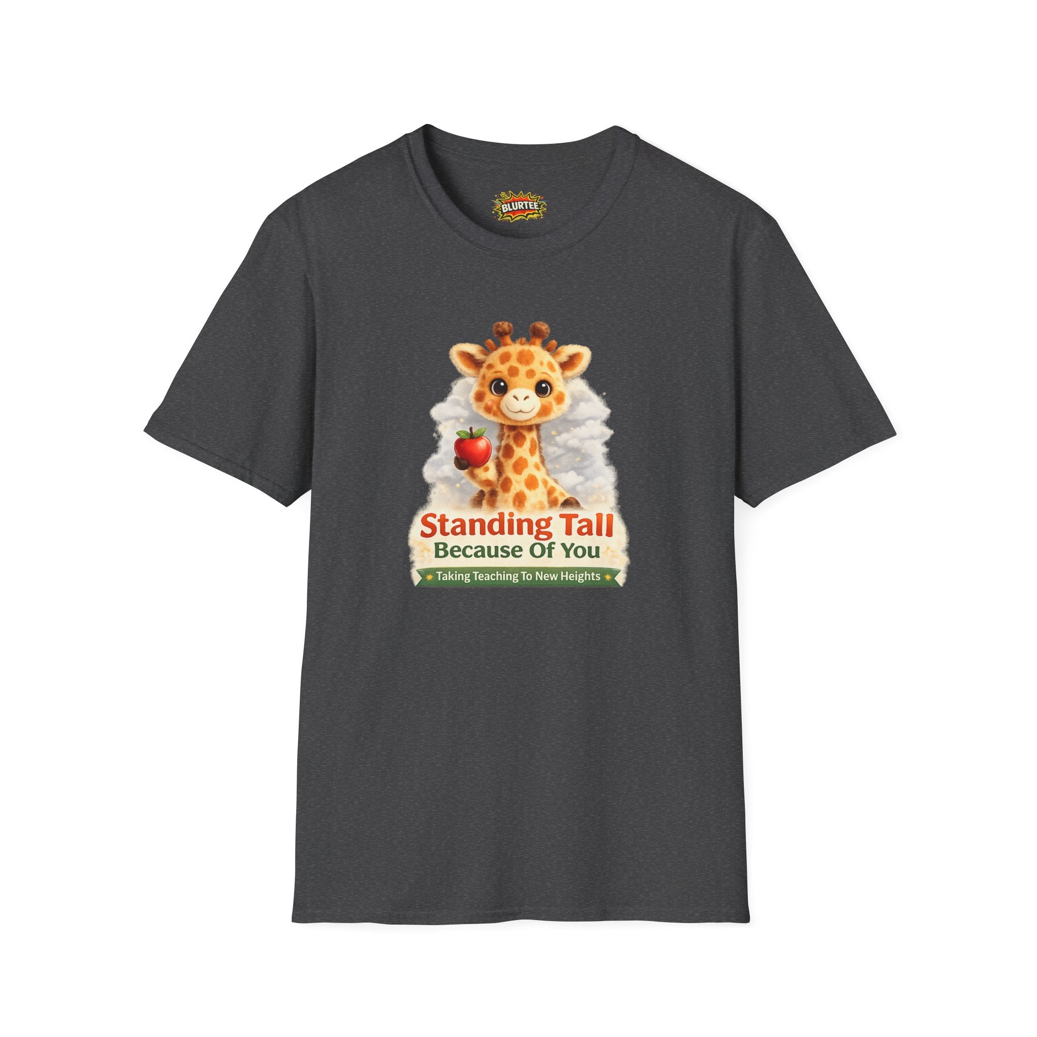 Standing Tall Because Of You Funny Shirt | Teacher Shirt | Teacher Gift Tee | Unisex Graphic Tee | BLURTee