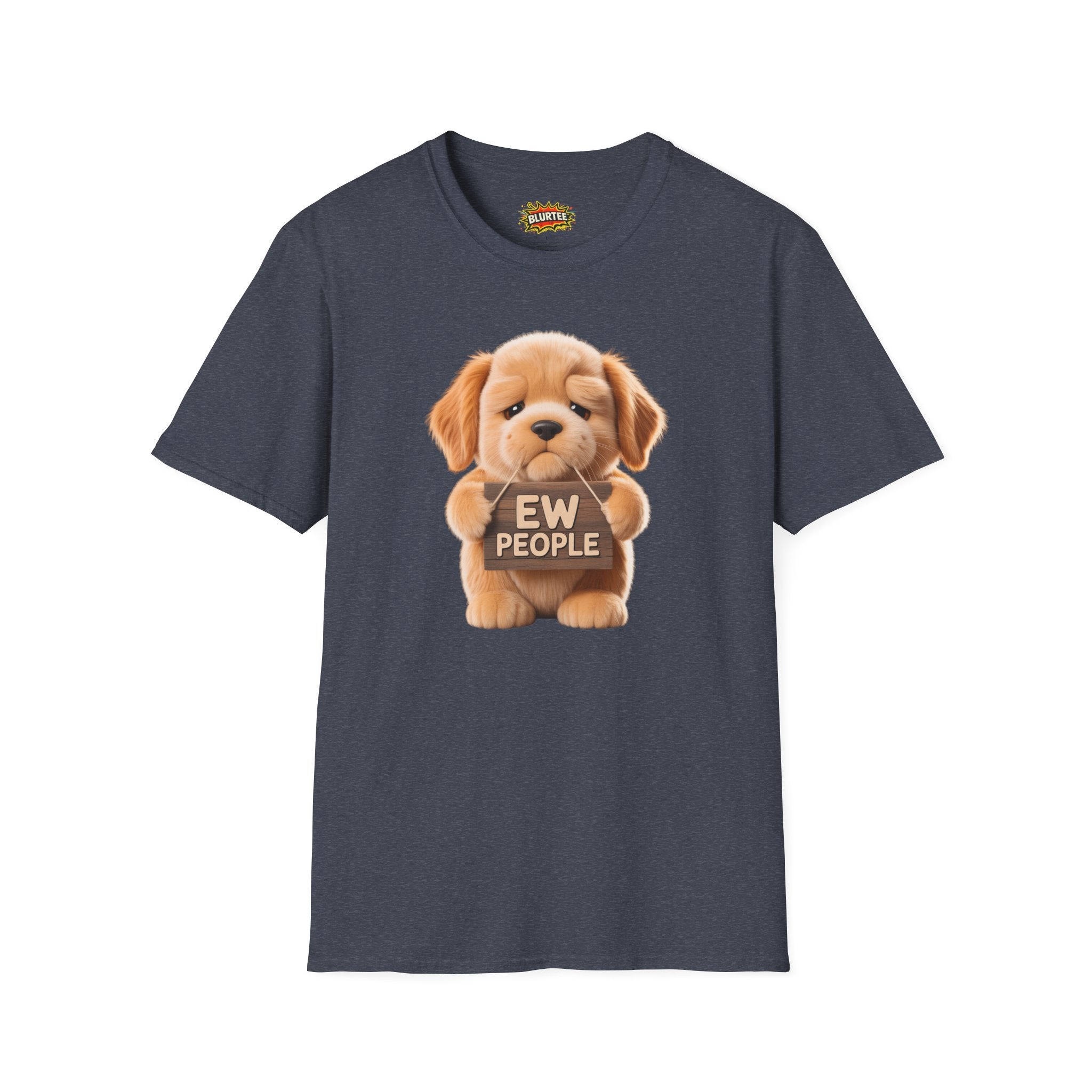 Ew People Funny Shirt | Funny Dog Shirt | Sarcastic Animal Tee | Unisex Graphic Tee | BLURTee