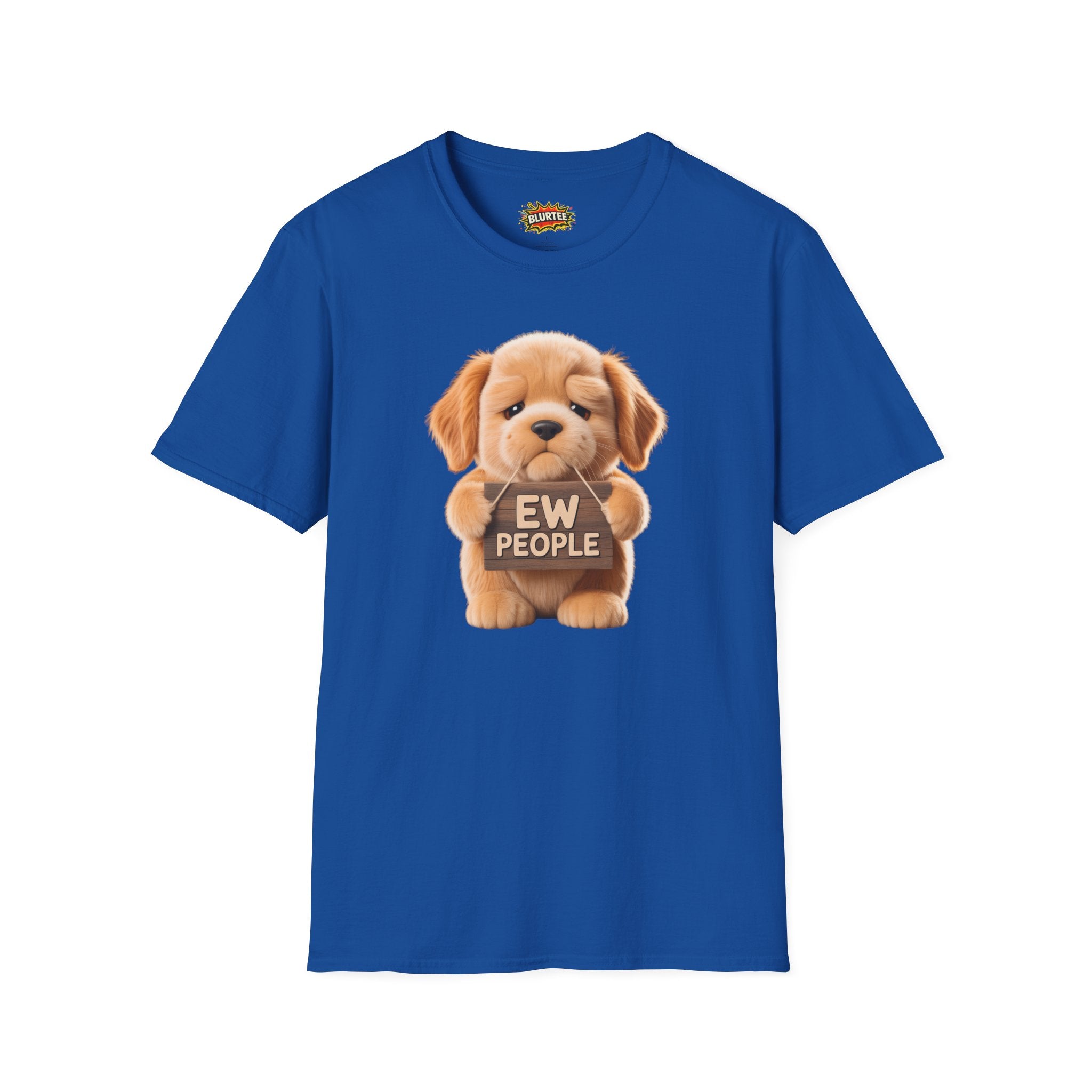 Ew People Funny Shirt | Funny Dog Shirt | Sarcastic Animal Tee | Unisex Graphic Tee | BLURTee