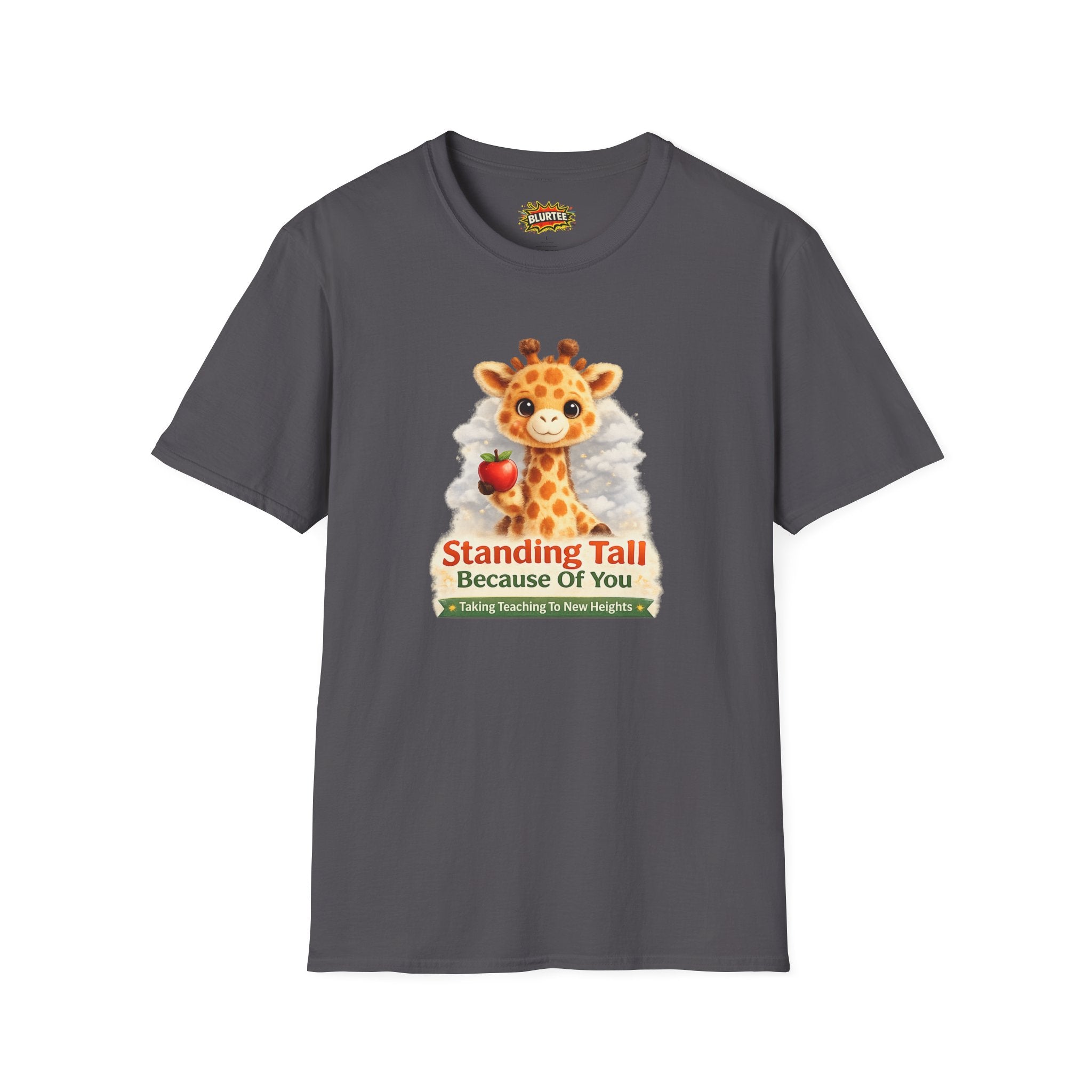 Standing Tall Because Of You Funny Shirt | Teacher Shirt | Teacher Gift Tee | Unisex Graphic Tee | BLURTee