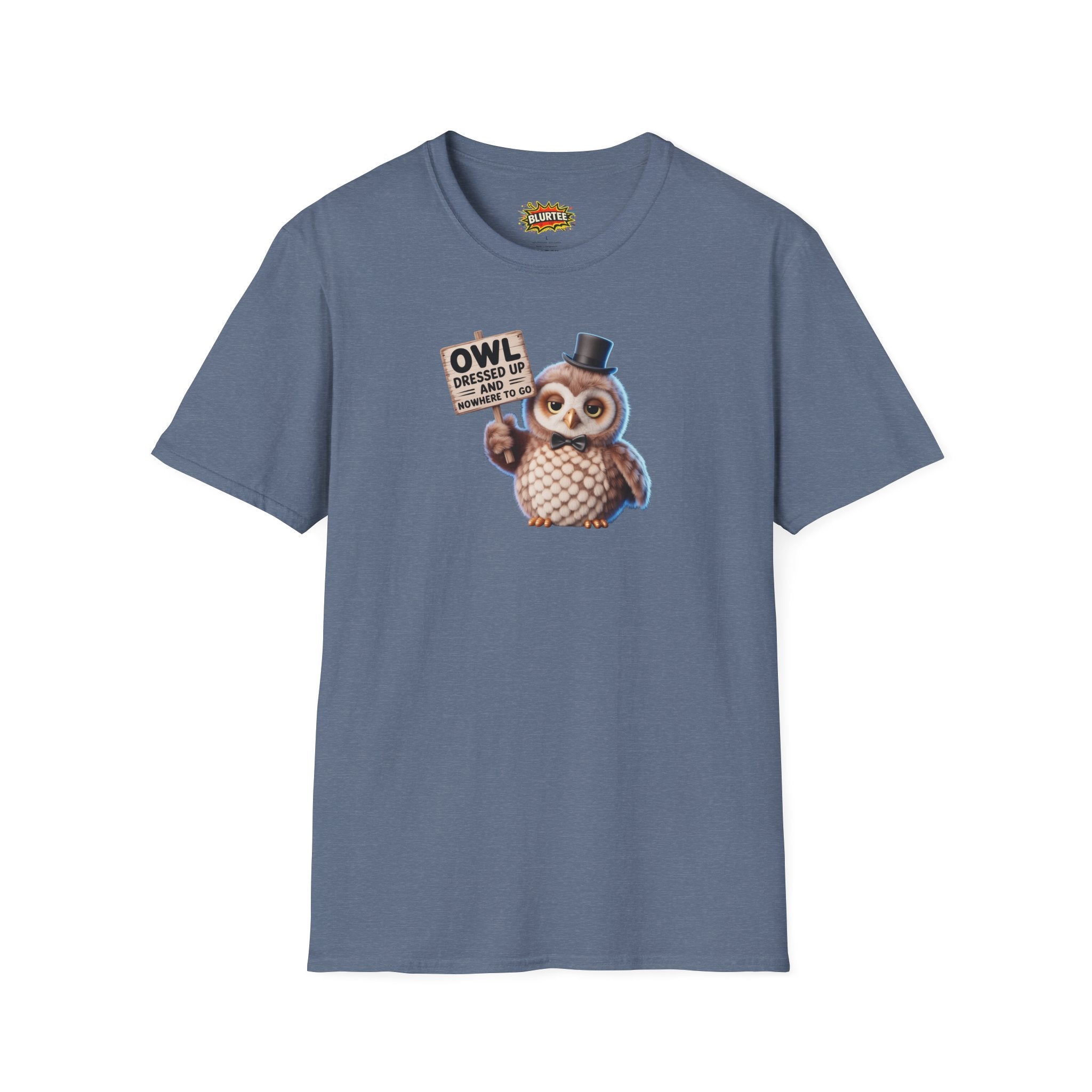 Owl All Dressed Up and Nowhere to Go (All Dressed Up And Nowhere To Go) Funny Shirt | Funny Owl Shirt | Unisex Graphic Tee | BLURTee