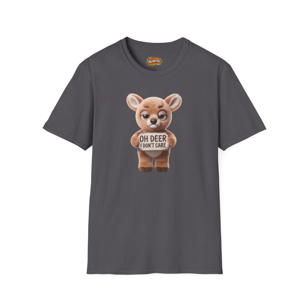 Oh Deer I Don't Care (Oh Dear I Don'T Care) Funny Shirt | Funny Deer Shirt | Sarcastic Animal Tee | Unisex Graphic Tee | BLURTee