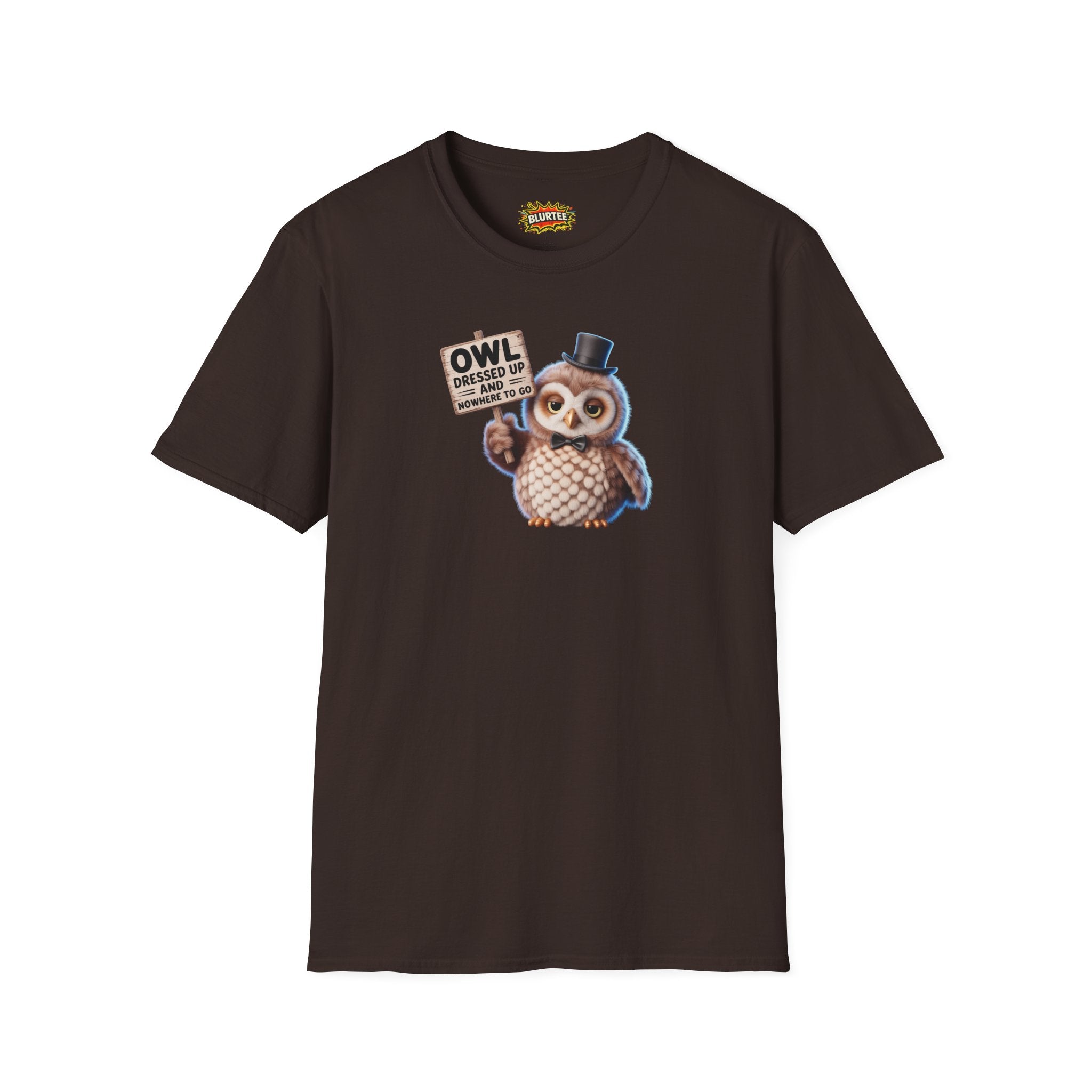 Owl All Dressed Up and Nowhere to Go (All Dressed Up And Nowhere To Go) Funny Shirt | Funny Owl Shirt | Unisex Graphic Tee | BLURTee
