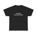 I'm Fine. (I'm Not Fine.) Tee | Blurt Co.