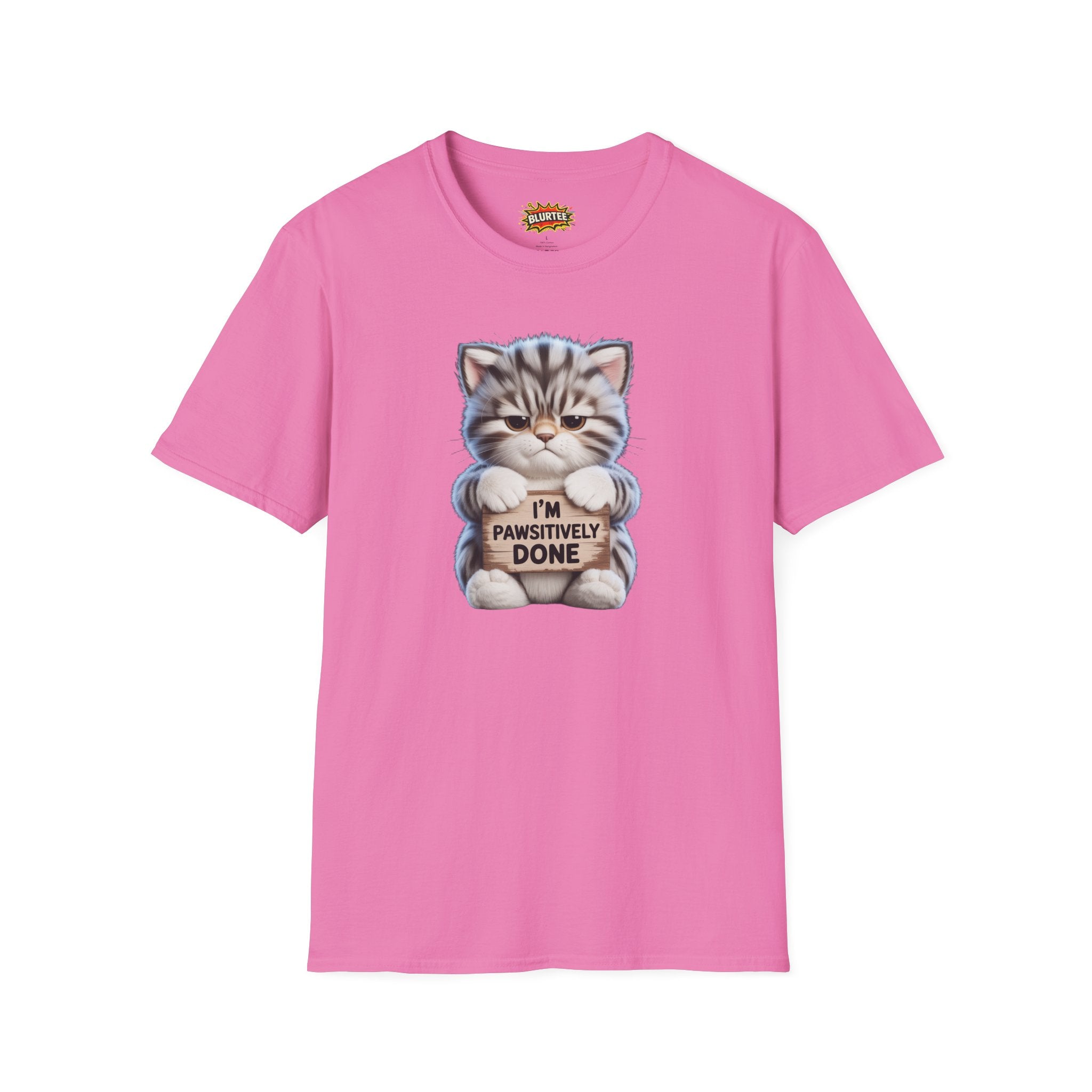 I'm Pawsitively Done (I'M Positively Done) Funny Shirt | Funny Cat Shirt | Sarcastic Pun Tee | Unisex Graphic Tee | BLURTee