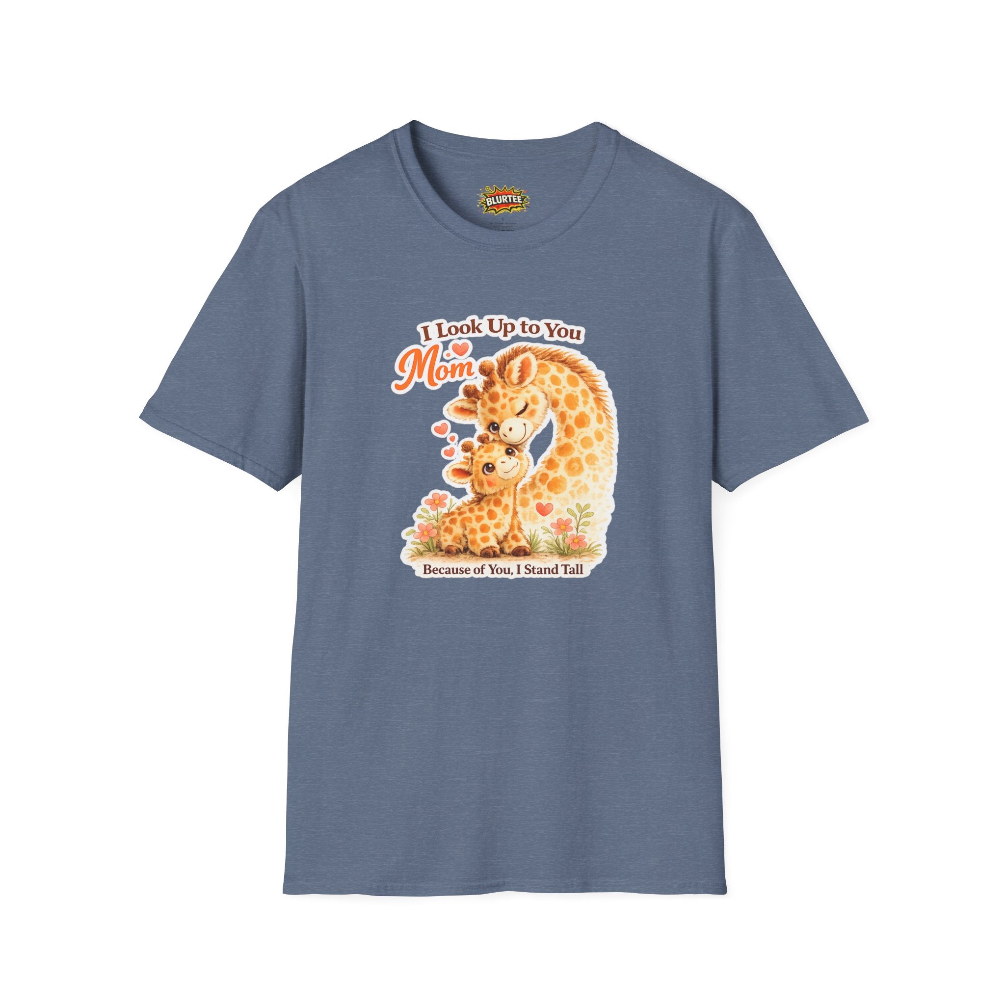 I Look Up to You Mom (Look Up To Mom) Funny Shirt | Mothers Day Shirt | Cute Giraffe Tee | Unisex Graphic Tee | BLURTee