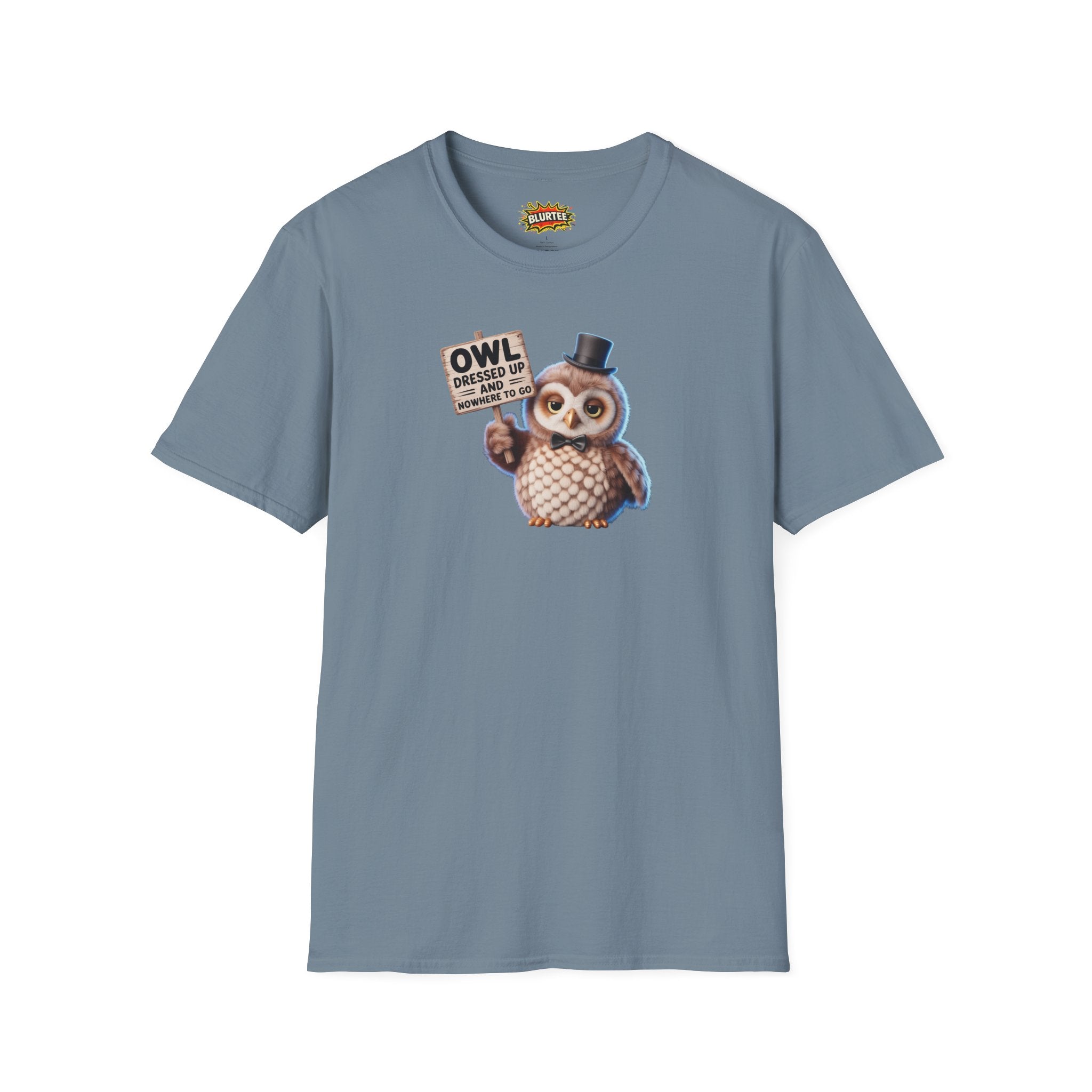 Owl All Dressed Up and Nowhere to Go (All Dressed Up And Nowhere To Go) Funny Shirt | Funny Owl Shirt | Unisex Graphic Tee | BLURTee