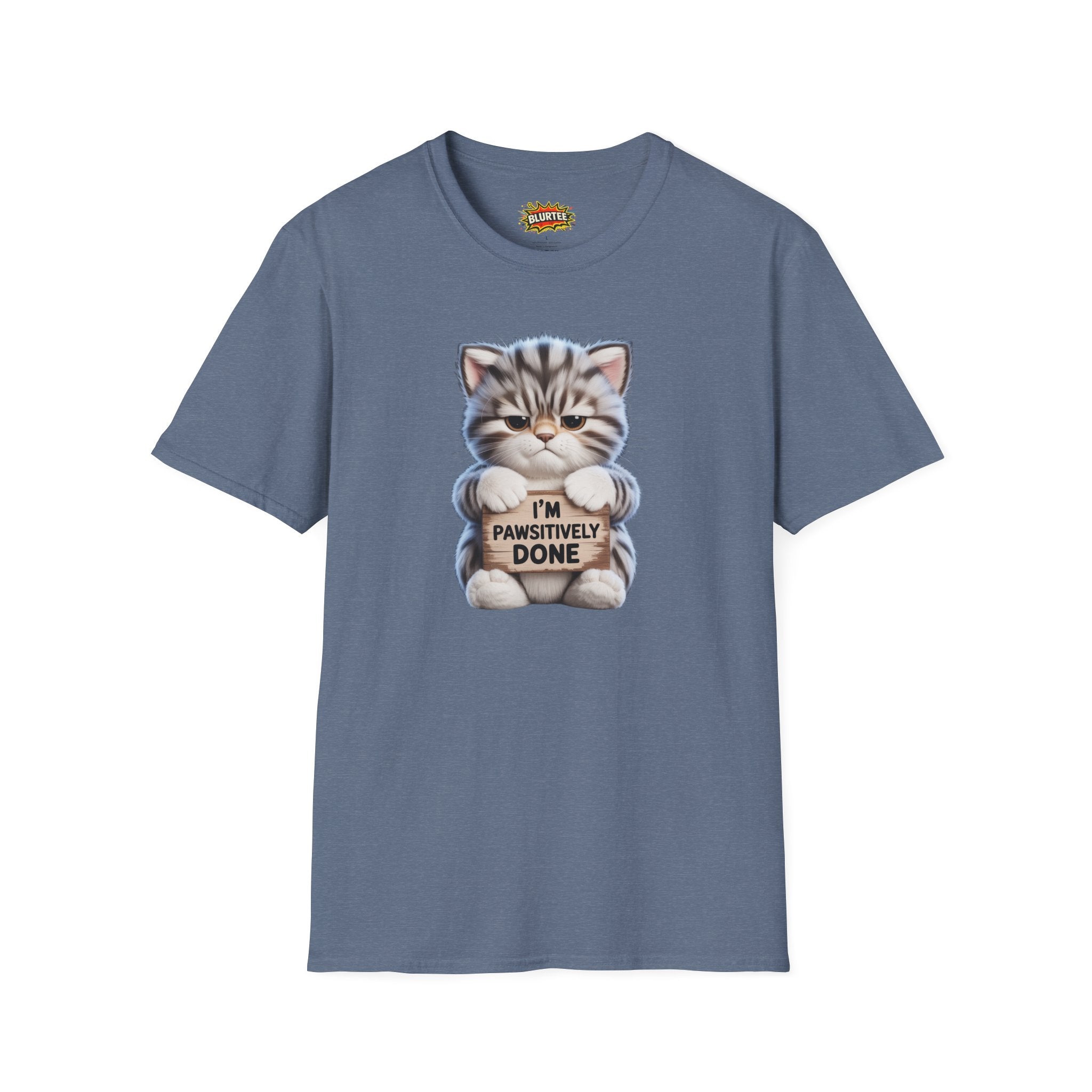 I'm Pawsitively Done (I'M Positively Done) Funny Shirt | Funny Cat Shirt | Sarcastic Pun Tee | Unisex Graphic Tee | BLURTee