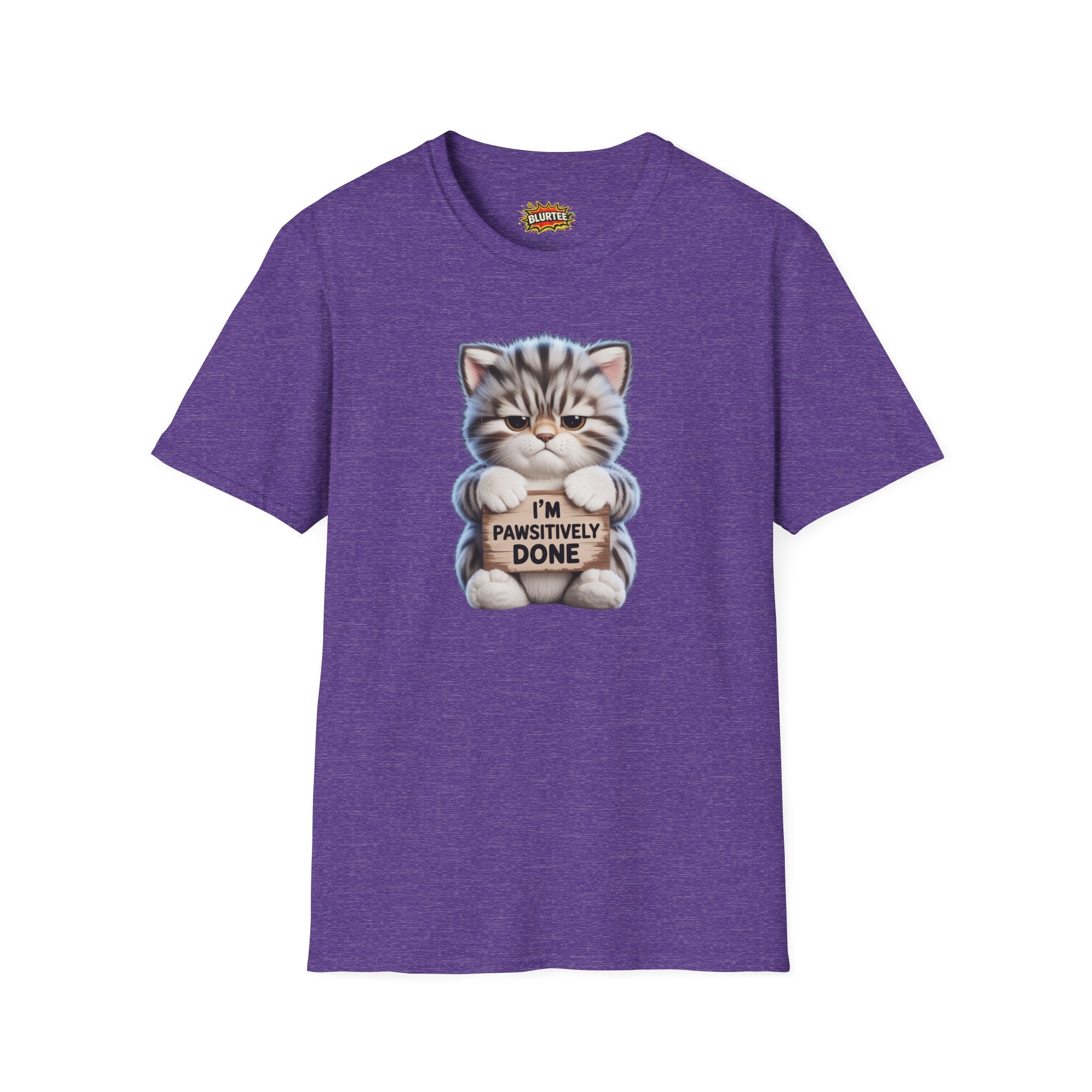 I'm Pawsitively Done (I'M Positively Done) Funny Shirt | Funny Cat Shirt | Sarcastic Pun Tee | Unisex Graphic Tee | BLURTee