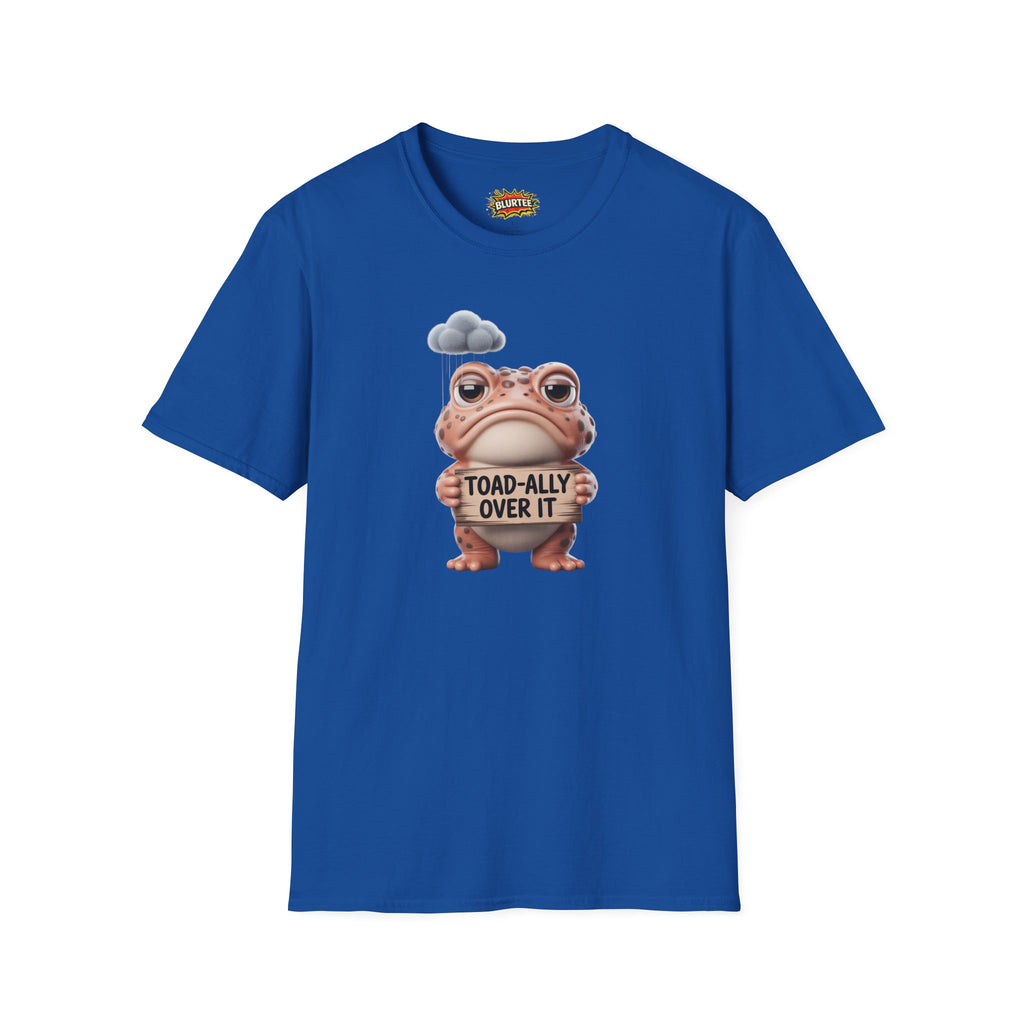 Toad-ally Over It (Totally Over It) Funny Shirt | Funny Toad Shirt | Sarcastic Animal Graphic | Unisex Graphic Tee | BLURTee