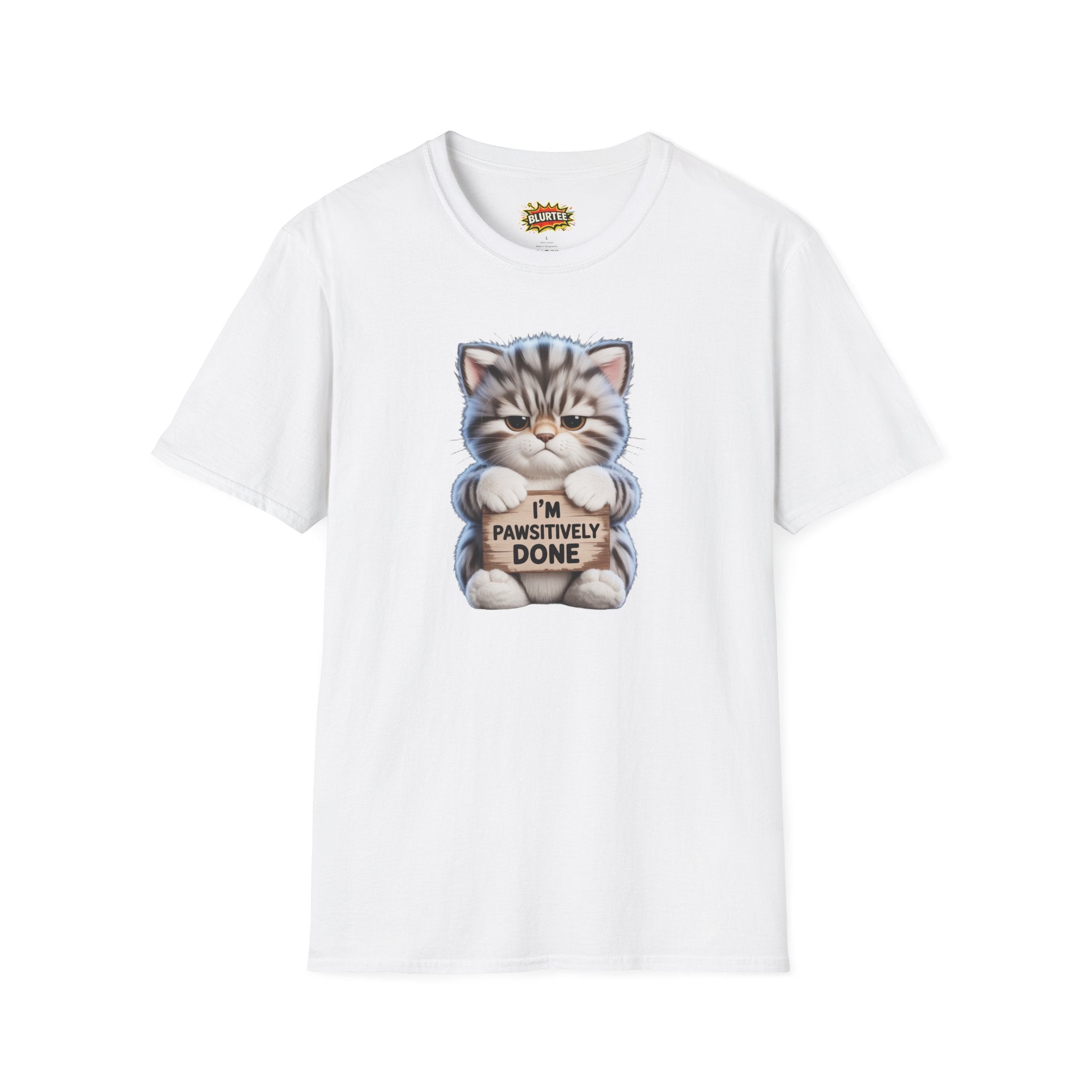 I'm Pawsitively Done (I'M Positively Done) Funny Shirt | Funny Cat Shirt | Sarcastic Pun Tee | Unisex Graphic Tee | BLURTee
