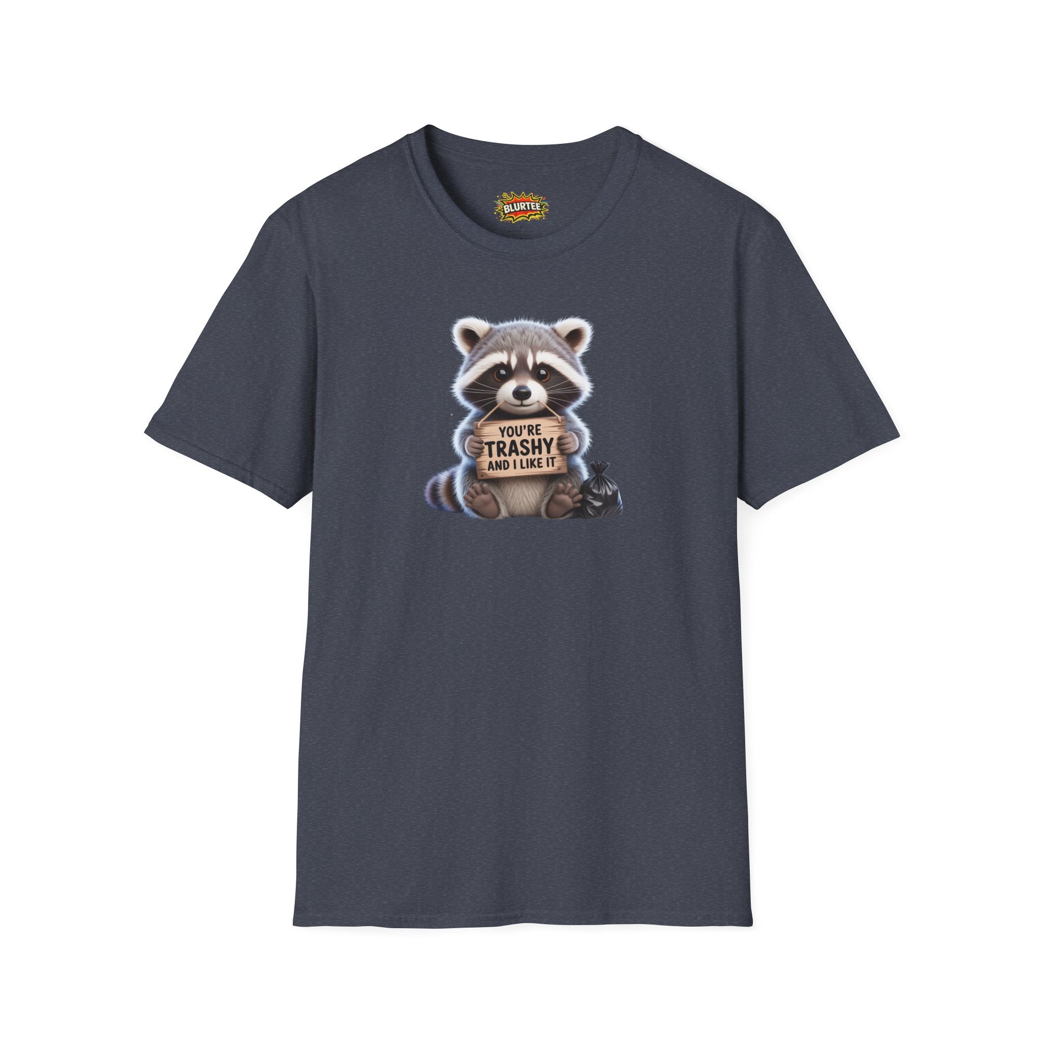 You're Trashy and I Like It Funny Shirt | Funny Raccoon Shirt | Sarcastic Animal Tee | Unisex Graphic Tee | BLURTee