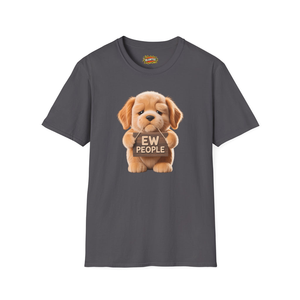 Ew People Funny Shirt | Funny Dog Shirt | Sarcastic Animal Tee | Unisex Graphic Tee | BLURTee